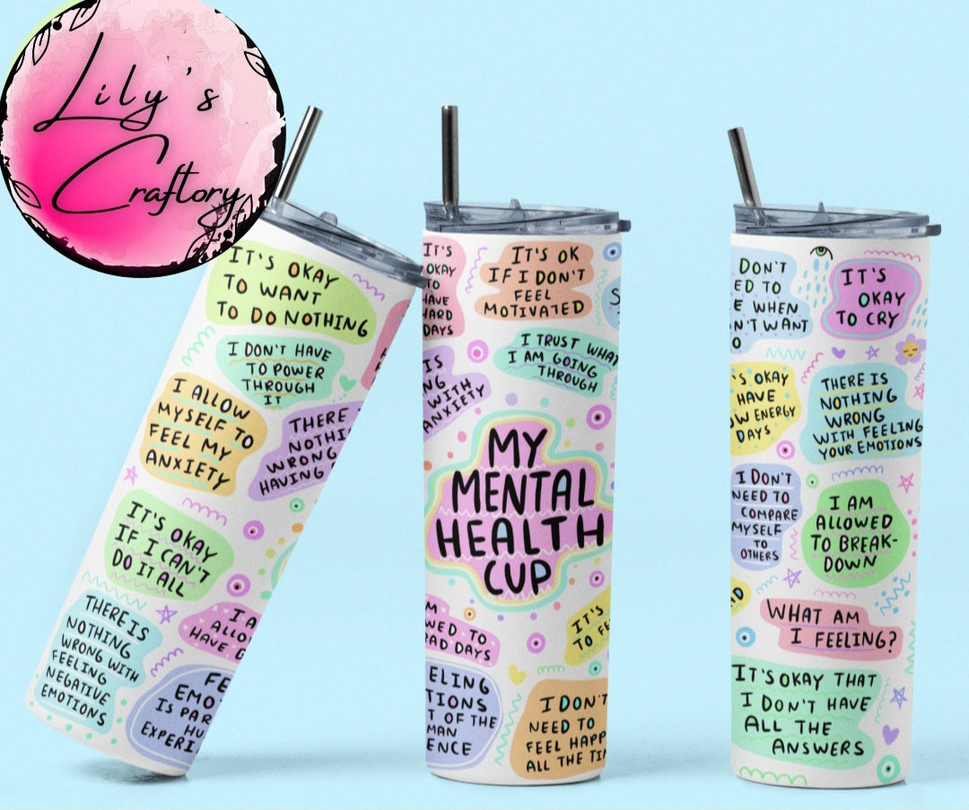 My mental health cup - 20oz tumbler