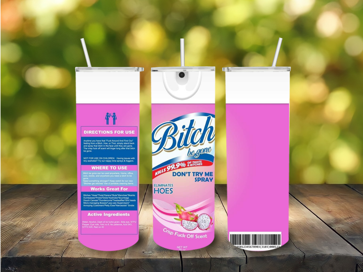 B*itch be gone tumbler